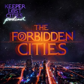 The Forbidden Cities Podcast: A Keeper of the Lost Cities Podcast