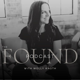 The Found Podcast with Molly Knuth