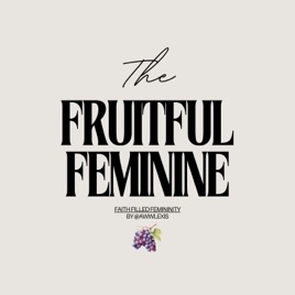 The Fruitful Feminine