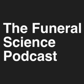 The Funeral Science Podcast