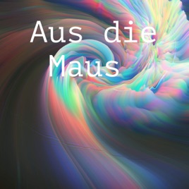 Aus die Maus