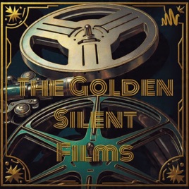 The Golden Silent Films - A Silent Movie Podcast