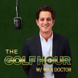 The Golf Hour Hosted by Will Doctor