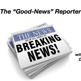 The "Good-News" Reporter  with Dr. Ferman