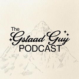 The Gstaad Guy Podcast