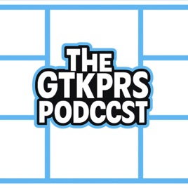 THE GTKPRS PODCST