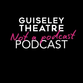 The Guiseley Theatre ’Not A Podcast’ Podcast
