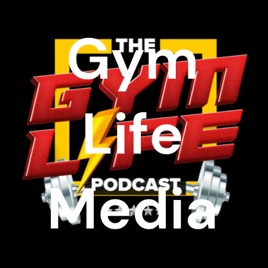 The Gym Life Podcast