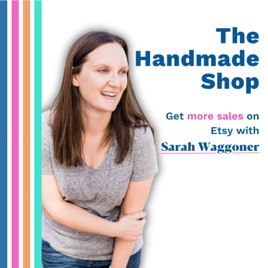The Handmade Shop: Etsy Business Strategy for Makers with Physical and Digital Products