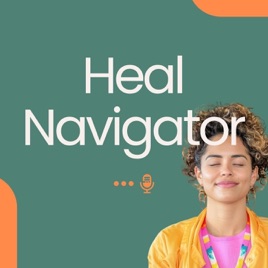 The Heal Navigator Podcast: Exploring Integrative Cancer Care