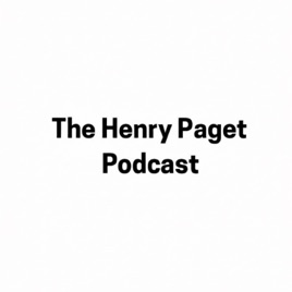 The Henry Paget Podcast
