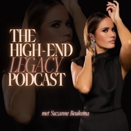 The High-End Legacy Podcast | met Suzanne Beukema