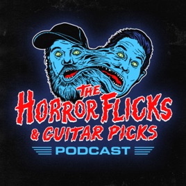 The Horror Flicks and Guitar Picks Podcast