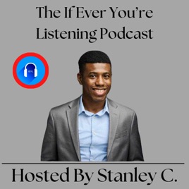 The If Ever You’re Listening Podcast