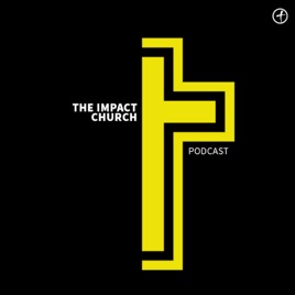 The Impact Church Podcast