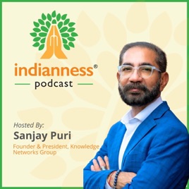 The Indianness Podcast | Insights from Indian Business Leaders, Indian Founders & High-Performing Indian Americans