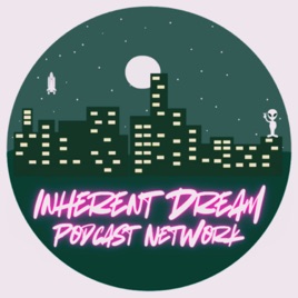 The Inherent Dream Podcast Network