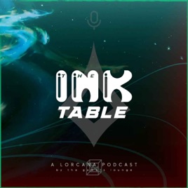 The Ink Table - A Disney Lorcana Podcast