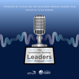 The Investment Banking Leaders Podcast