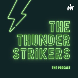 The Thunder Strikers: The Podcast