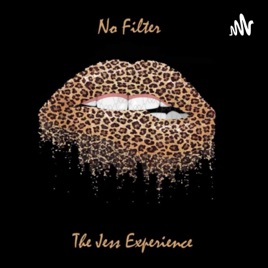 No Filter: The Jess Experience