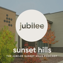 The Jubilee Sunset Hills Podcast