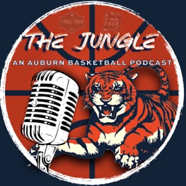 The Jungle - Auburn Basketball Podcast Auburn Men talking Auburn Men’s Basketball