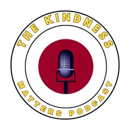 The Kindness Matters Podcast