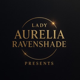 The ladyaureliaravenshadepresents’s Podcast