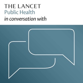 The Lancet Public Health in conversation with