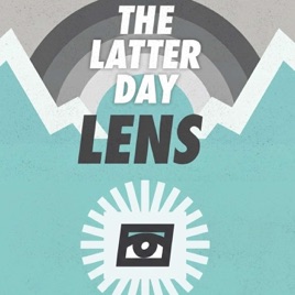 The Latter Day Lens
