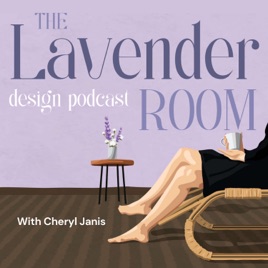The Lavender Room Design Podcast