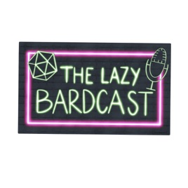 The Lazy BardCast