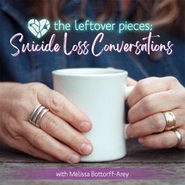 The Leftover Pieces: Suicide Loss Conversations