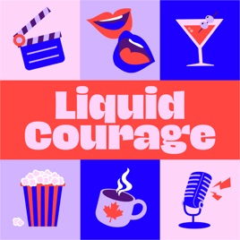 The Liquid Courage Podcast