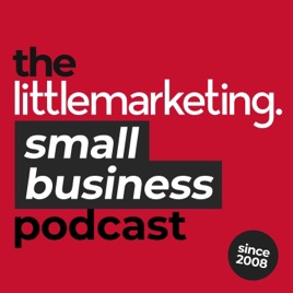 The Little Marketing Small Business Podcast