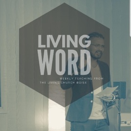 The Living Church Boise Sermons