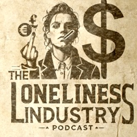 The Loneliness Industry