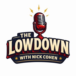 The Lowdown from Nick Cohen