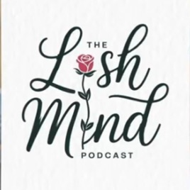 The Lush Mind Podcast