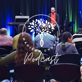 The Madison Church Podcast