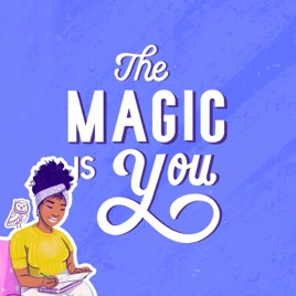 The Magic is You