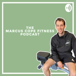 THE MARCUS COPE FITNESS PODCAST