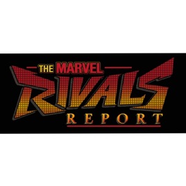 The Marvel Rivals Report: A Marvel Rivals Podcast