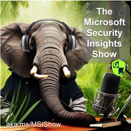 The Microsoft Security Insights Show