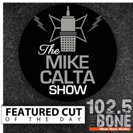 The Mike Calta Show Featured Cut of the Day