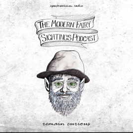 The Modern Fairy Sightings Podcast