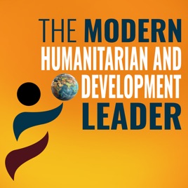 The Modern Humanitarian and Development Leader: Make a Greater Impact by Creating a High Performance Team while Avoiding Stre