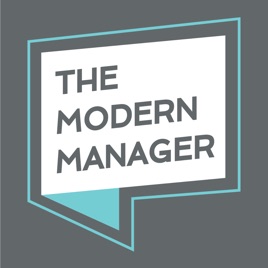 The Modern Manager: Create and Lead Successful Teams