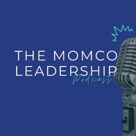 The MomCo Leadership Podcast
